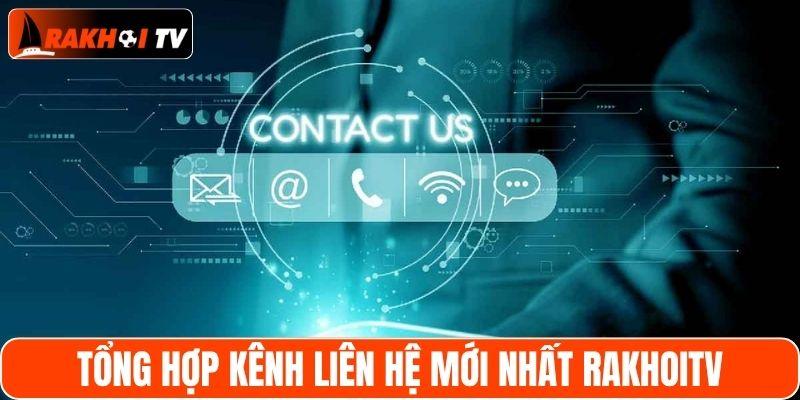Các kênh liên hệ mới nhất tại Rakhoi TV