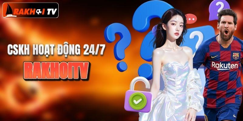Đội ngũ CSKH có chuyên môn thể thao 24/7