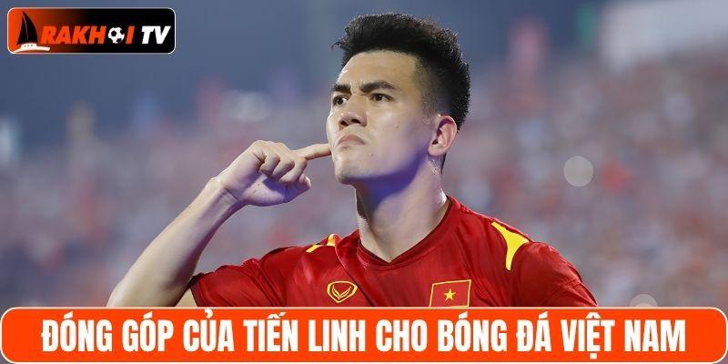 Đóng góp nổi bật của Tiến Linh cho bóng đá Việt Nam