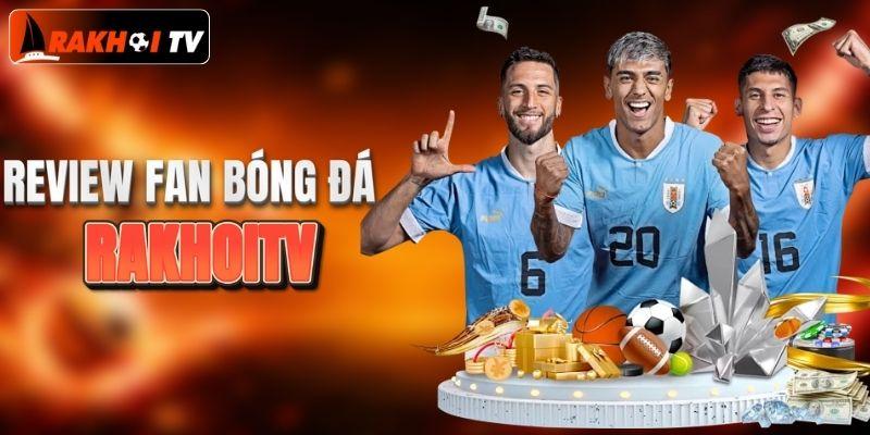 Review cộng đồng fan bóng đá về nền tảng