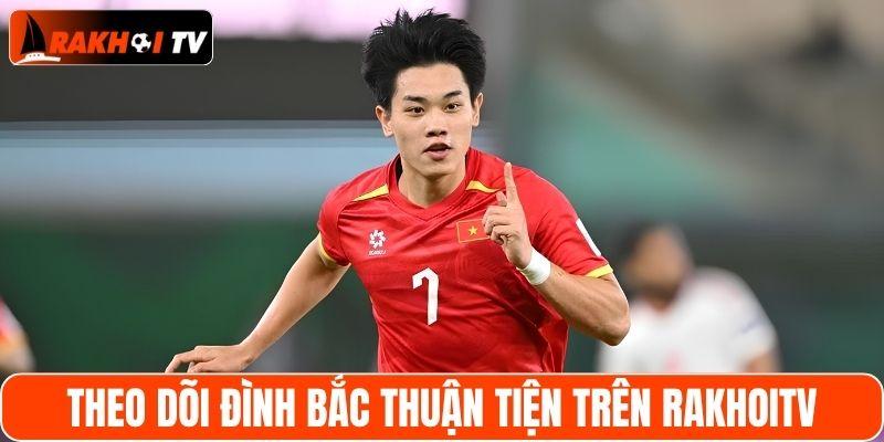 Theo dõi Đình Bắc thuận tiện trên RakhoiTV